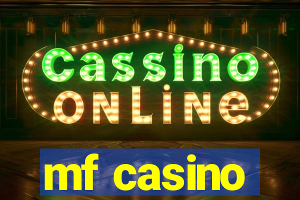 mf casino